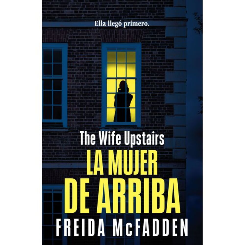 La Mujer de Arriba / The Wife Upstairs -- Freida McFadden